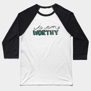 I am Worthy Baseball T-Shirt